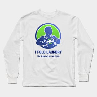 I Fold Laundry Long Sleeve T-Shirt